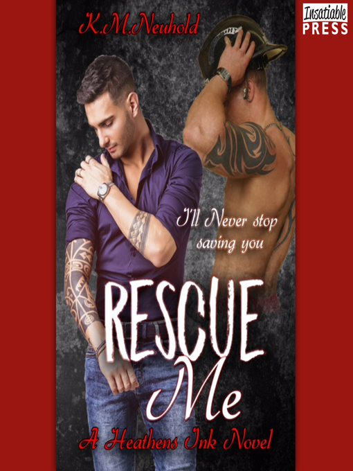 Title details for Rescue Me by K.M. Neuhold - Wait list